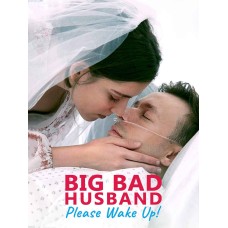 Big Bad Husband, Please Wake Up!