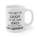 Funny Saying Coffee Mug I Try Not to Laugh at My Own Jokes But We All Know I'm Hilarious Unique Holiday or Birthday Gifts Cup White 11 Oz