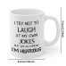 Funny Saying Coffee Mug I Try Not to Laugh at My Own Jokes But We All Know I'm Hilarious Unique Holiday or Birthday Gifts Cup White 11 Oz